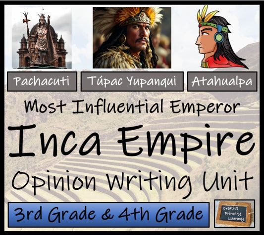Most Influential Emperor of Inca Empire Opinion Writing Unit | 3rd & 4th Grade