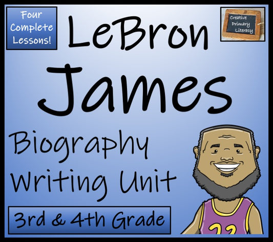 LeBron James Biography Writing Unit | 3rd Grade & 4th Grade