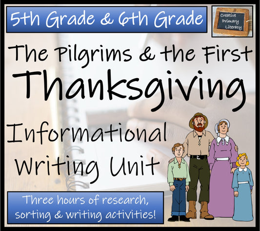 Pilgrims & First Thanksgiving Informational Writing Unit | 5th Grade & 6th Grade