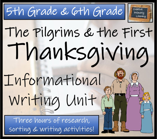 Pilgrims & First Thanksgiving Informational Writing Unit | 5th Grade & 6th Grade