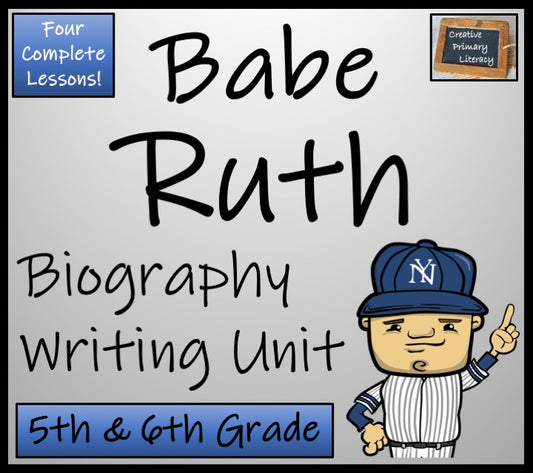 Babe Ruth Biography Writing Unit | 5th Grade & 6th Grade