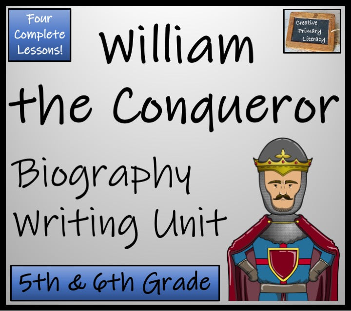 William The Conqueror Biography Writing Unit | 5th Grade & 6th Grade ...