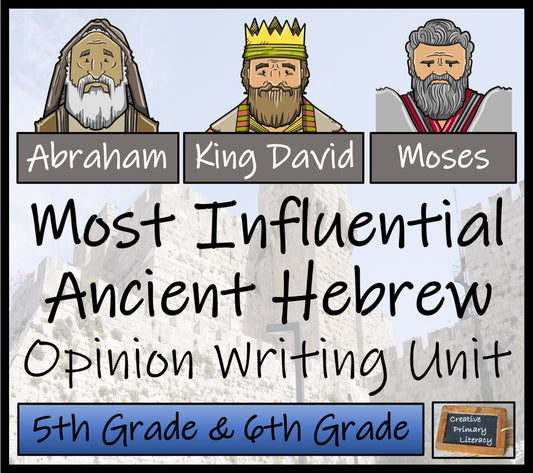 Most Influential Ancient Hebrew Opinion Writing Unit | 5th Grade & 6th Grade