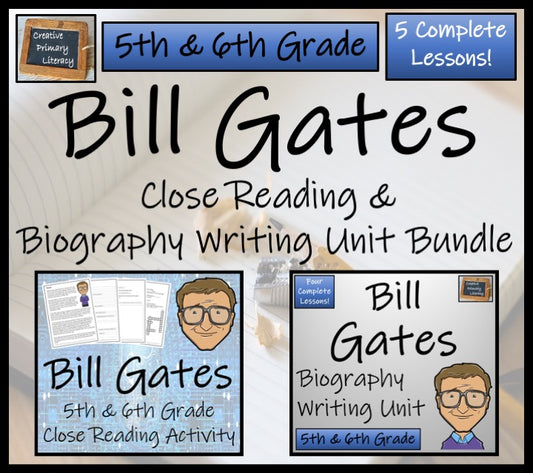 Bill Gates Close Reading & Biography Bundle | 5th Grade & 6th Grade