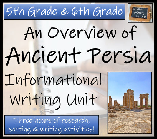 Ancient Persia Informational Writing Unit | 5th Grade & 6th Grade