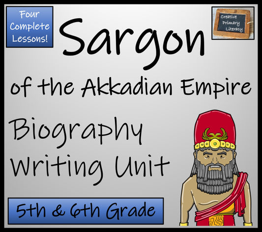 Sargon of Akkad Biography Writing Unit | 5th Grade & 6th Grade