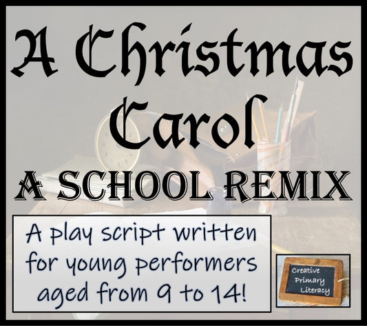 A Christmas Carol - A School Remix Play Script