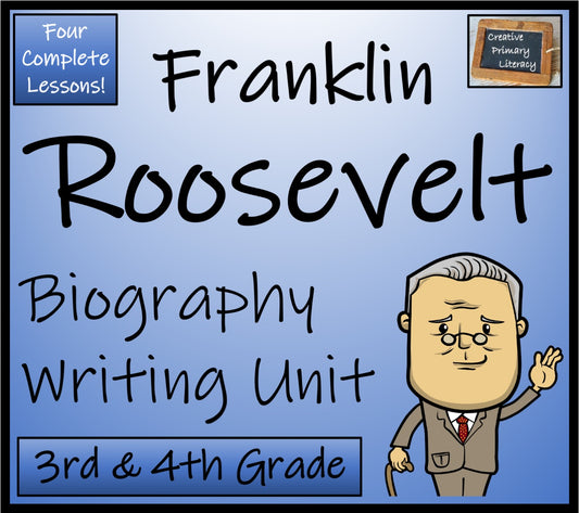 Franklin Roosevelt Biography Writing Unit | 3rd Grade & 4th Grade