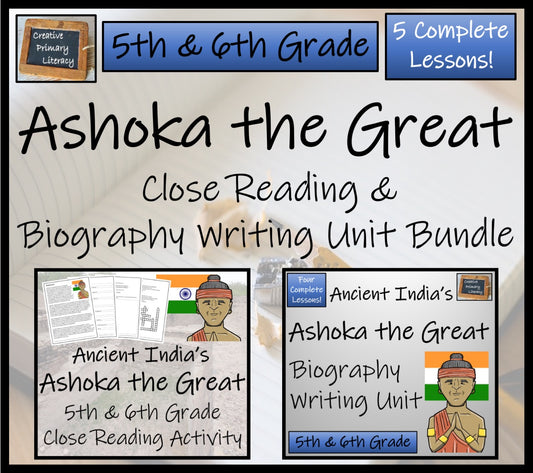 Ashoka the Great Close Reading & Biography Writing Bundle | 5th & 6th Grade