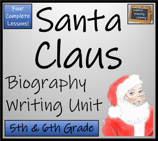 Santa Claus Biography Writing Unit | 5th Grade & 6th Grade