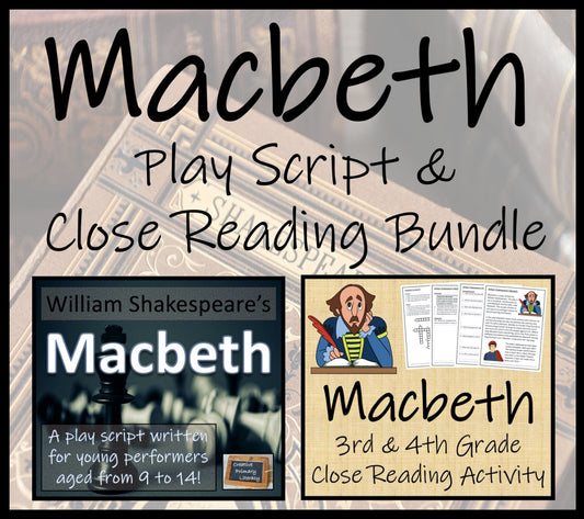 Macbeth | Play Script & Close Reading Bundle | 3rd Grade & 4th Grade