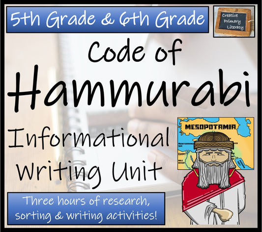 Hammurabi's Code Informational Writing Unit | 5th Grade & 6th Grade