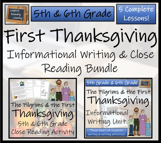 First Thanksgiving Close Reading & Informational Writing Bundle 5th & 6th Grade