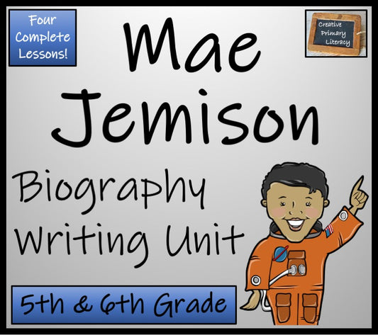 Mae Jemison Biography Writing Unit | 5th Grade & 6th Grade
