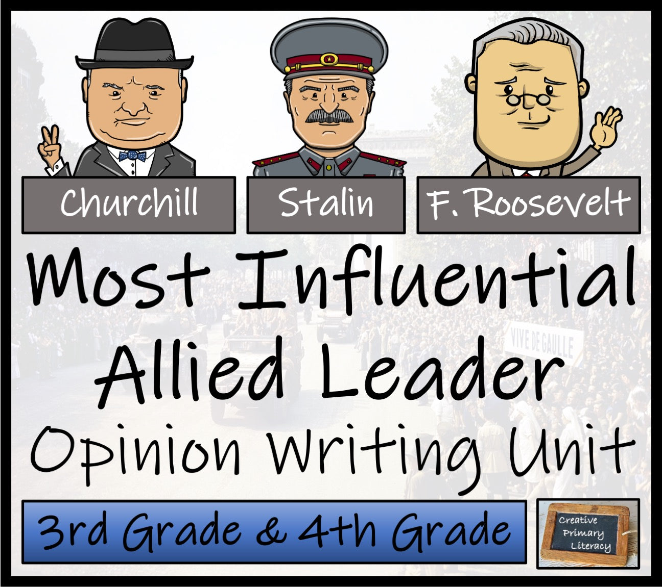 World War 2 Leaders Opinion Writing Unit | 3rd Grade & 4th Grade