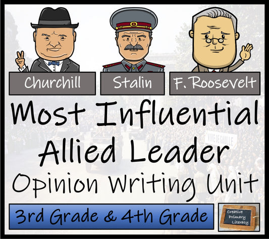 World War 2 Leaders Opinion Writing Unit | 3rd Grade & 4th Grade