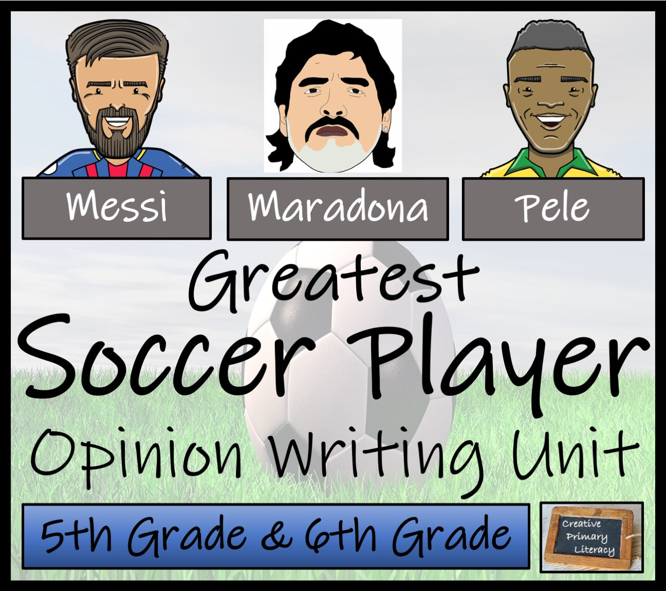 Greatest Soccer Player Opinion Writing Unit | 5th Grade & 6th Grade