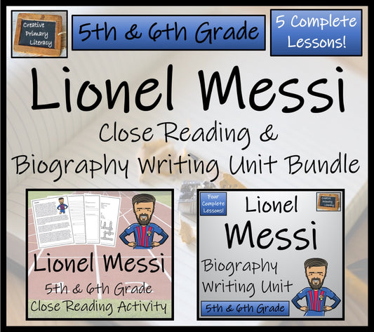 Lionel Messi Close Reading & Biography Bundle | 5th Grade & 6th Grade