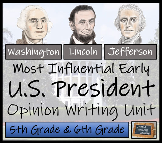 Most Influential Early President Opinion Writing Unit | 5th Grade & 6th Grade