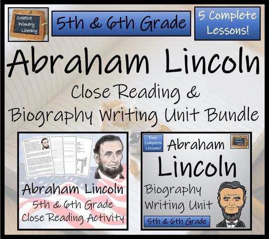 Abraham Lincoln Close Reading & Biography Bundle | 5th Grade & 6th Grade