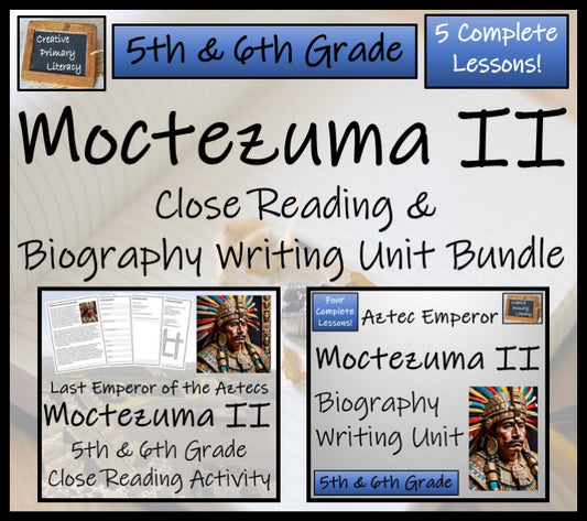 Moctezuma II Close Reading & Biography Bundle | 5th Grade & 6th Grade