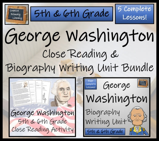 George Washington Close Reading & Biography Bundle | 5th Grade & 6th Grade