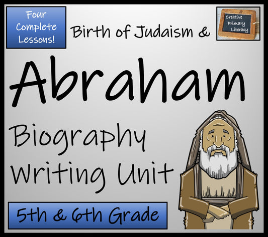 Abraham Biography Writing Unit | 5th Grade & 6th Grade
