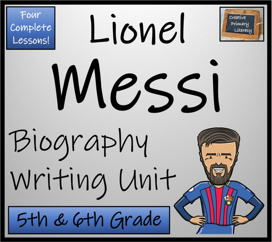 Lionel Messi Biography Writing Unit | 5th Grade & 6th Grade