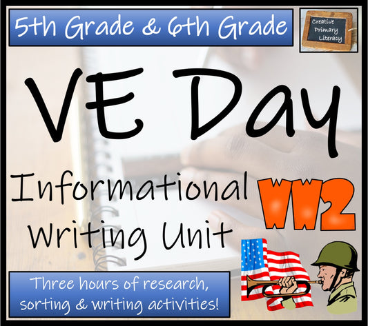 VE Day Informational Writing Unit | 5th Grade & 6th Grade