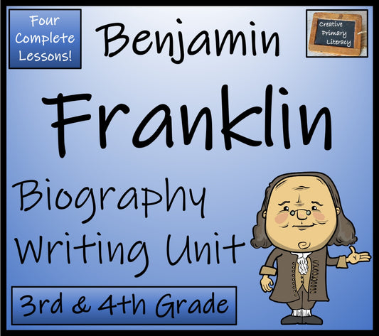 Benjamin Franklin Biography Writing Unit | 3rd Grade & 4th Grade