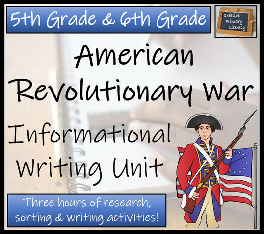 American Revolutionary War Informational Writing Unit | 5th Grade & 6th Grade