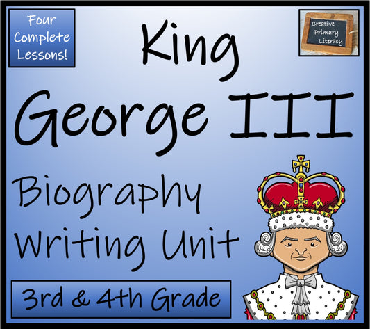King George III Biography Writing Unit | 3rd Grade & 4th Grade