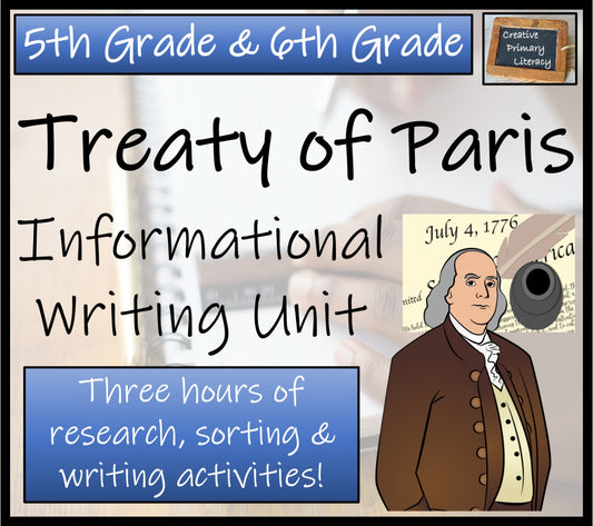 Treaty of Paris Informational Writing Unit | 5th Grade & 6th Grade