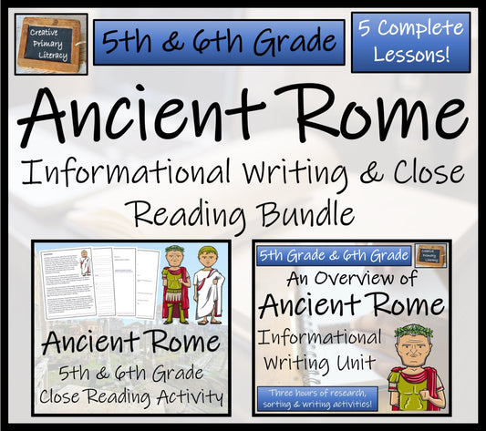 Ancient Rome Close Reading & Informational Writing Bundle 5th Grade & 6th Grade
