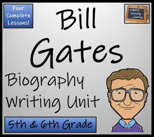 Bill Gates Biography Writing Unit | 5th Grade & 6th Grade