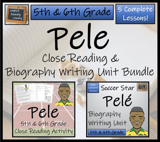 Pele Close Reading & Biography Bundle | 5th Grade & 6th Grade