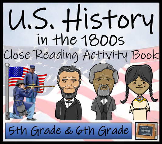 1800s U.S. History Close Reading Comprehension Book | 5th Grade & 6th Grade