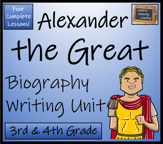 Alexander the Great Biography Writing Unit | 3rd Grade & 4th Grade