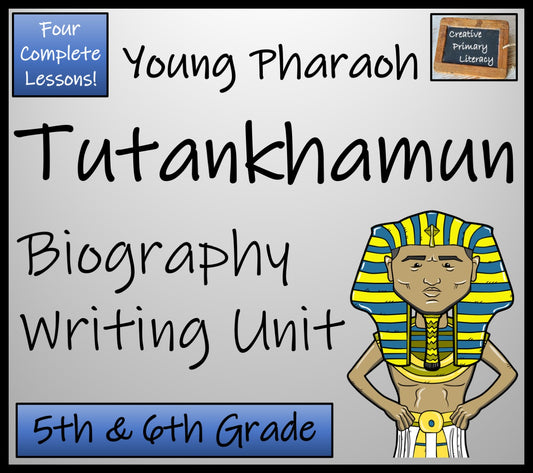 Tutankhamun Biography Writing Unit | 5th Grade & 6th Grade