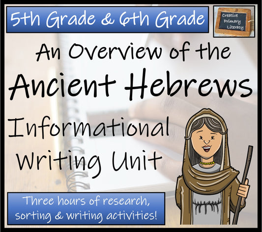 Ancient Hebrews Informational Writing Unit | 5th Grade & 6th Grade