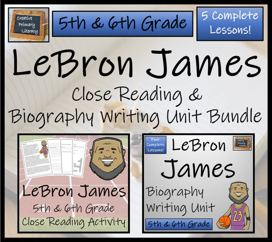 LeBron James Close Reading & Biography Bundle | 5th Grade & 6th Grade