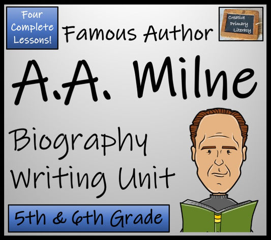 A.A. Milne Biography Writing Unit | 5th Grade & 6th Grade