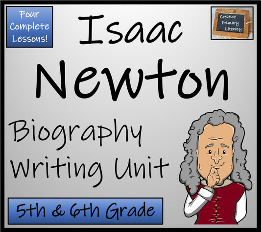 Isaac Newton Biography Writing Unit | 5th Grade & 6th Grade