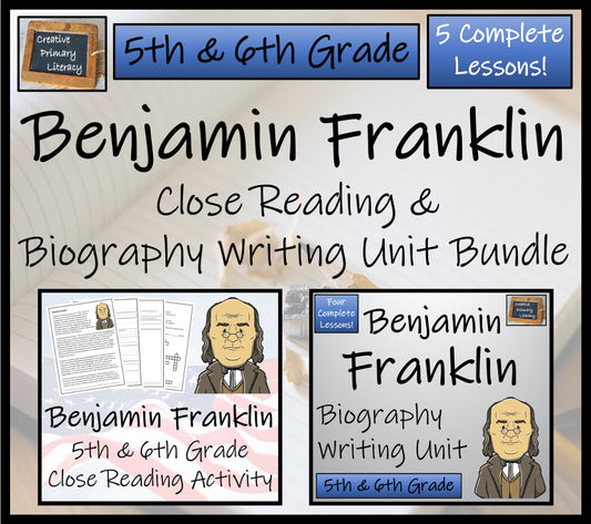 Benjamin Franklin Close Reading & Biography Bundle | 5th Grade & 6th Grade