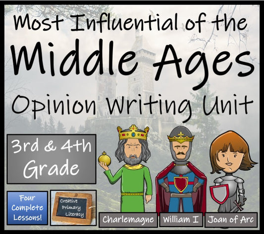 Most Influential Figure of Middle Ages Opinion Writing Unit | 3rd & 4th Grade