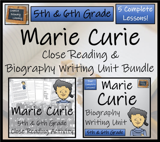 Marie Curie Close Reading & Biography Bundle | 5th Grade & 6th Grade