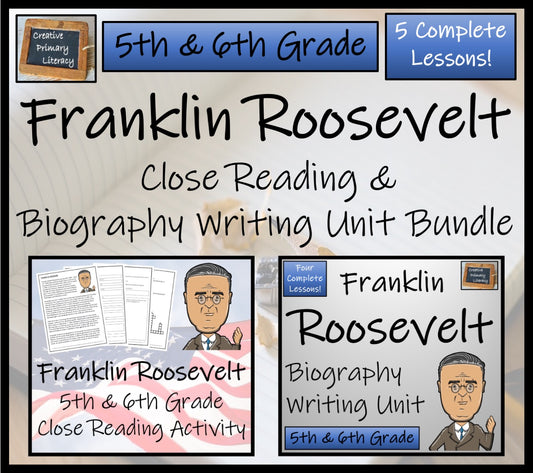 Franklin Roosevelt Close Reading & Biography Bundle | 5th Grade & 6th Grade