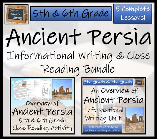 Ancient Persia Close Reading & Informational Writing Bundle | 5th & 6th Grade