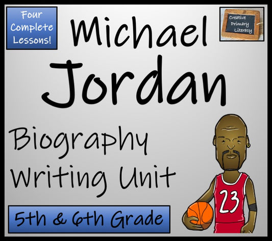 Michael Jordan Biography Writing Unit | 5th Grade & 6th Grade