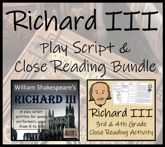 Richard III | Play Script & Close Reading Bundle | 3rd Grade & 4th Grade